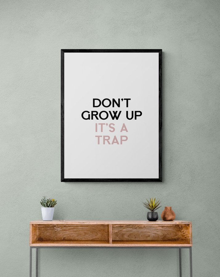 Постер без рамки "Don’t grow up" в розмірі 30х40
