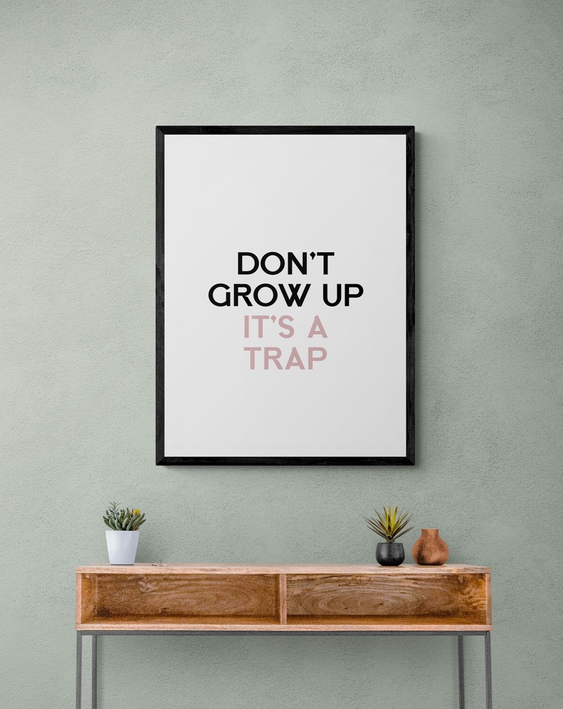 Постер без рамки "Don’t grow up" в розмірі 30х40