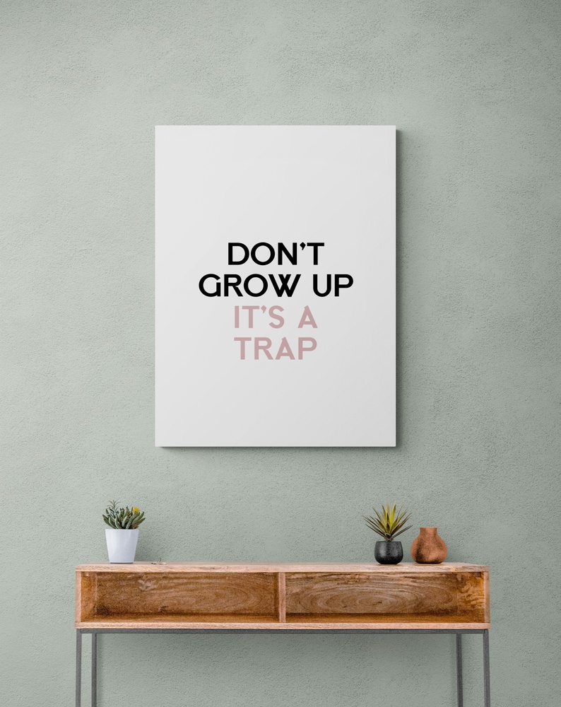 Постер без рамки "Don’t grow up" в размере 30х40