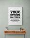Постер без рамки "Your opinion matters" в розмірі 30х40