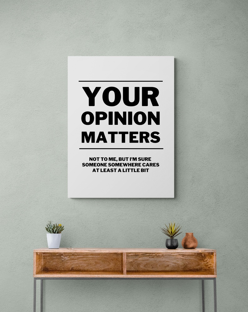 Постер без рамки "Your opinion matters" в розмірі 30х40